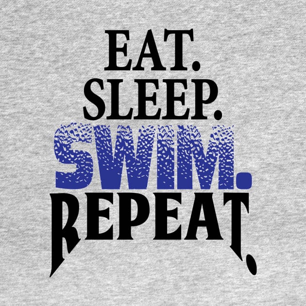 Eat. Sleep. Swim. Repeat. Swimmer's life by felipesasaki